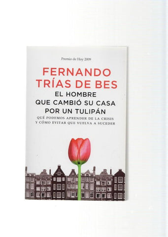 El hombre que cambio su casa por un tulipan. que podemos aprender de la cri-
