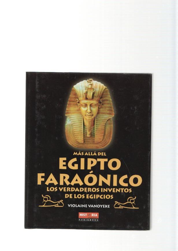 Mas alla del Egipto Faraonico. Los verdaderos inventos de los Egipcios