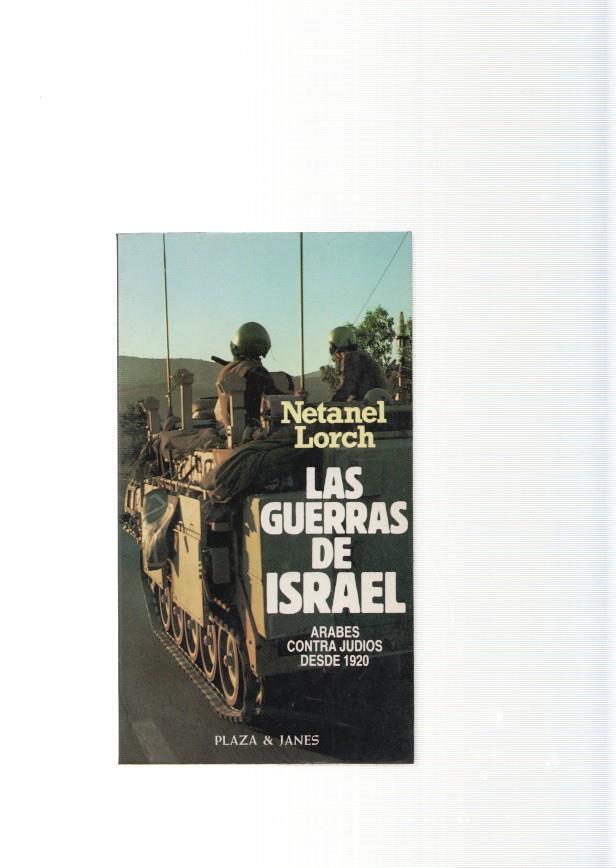 Las guerras de Israel. Arabes contra judios desde 1920