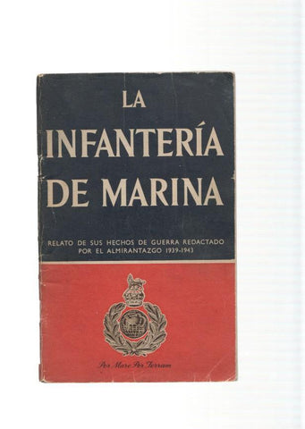 La Infanteria de Marina. Relato de sus hechos de guerra redactado popr el almi-