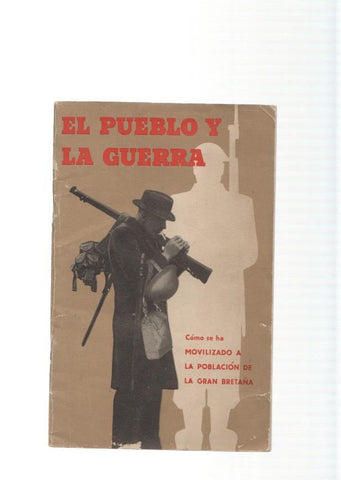 El Pueblo y la Guerra. Como se ha movilizado a la poblacion de La Gran Bretaña