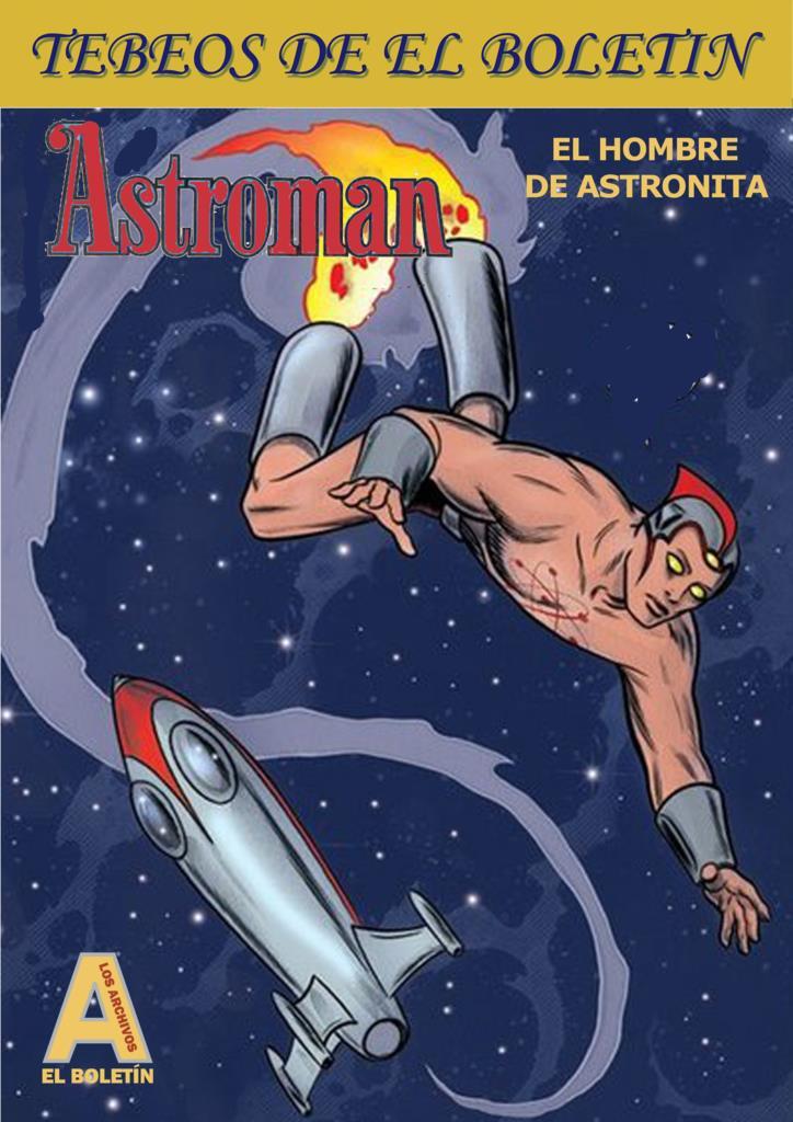 Los Tebeos de El Boletin numero 252: Astroman el hombre de Astronita numero 2