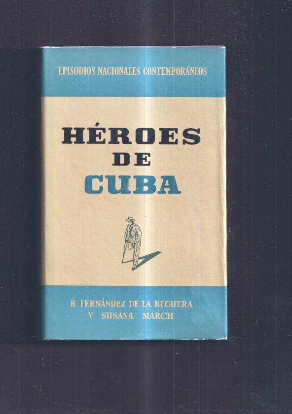 Episodios Nacionales Contemporaneos: Heroes de cuba