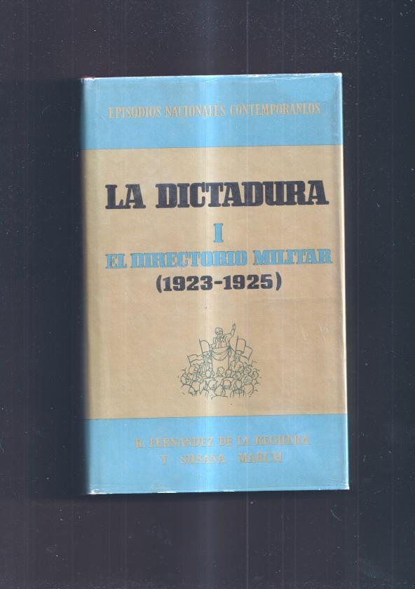 Episodios Nacionales Contemporaneos: La Dictadura: vol 1: El directorio militar 1923-1925