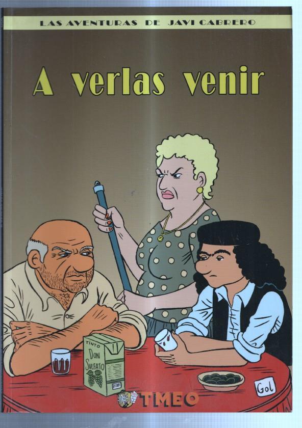 TMEO: Las aventuras de Javi Cabrero: A verlas venir