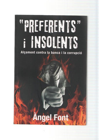 Preferents i insolents. Alçament contra la banca i la corrupcio