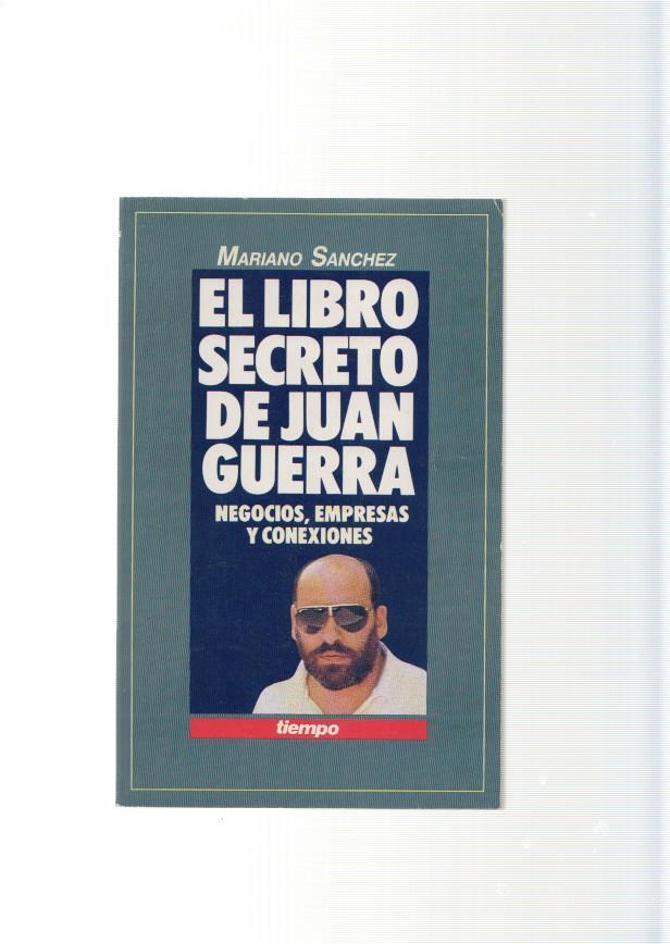 El libro secreto de Juan Guerra. Negocios, empresas y conexiones