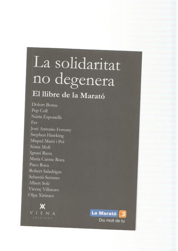 La solidaritat no degenera. El llibre de la Marato