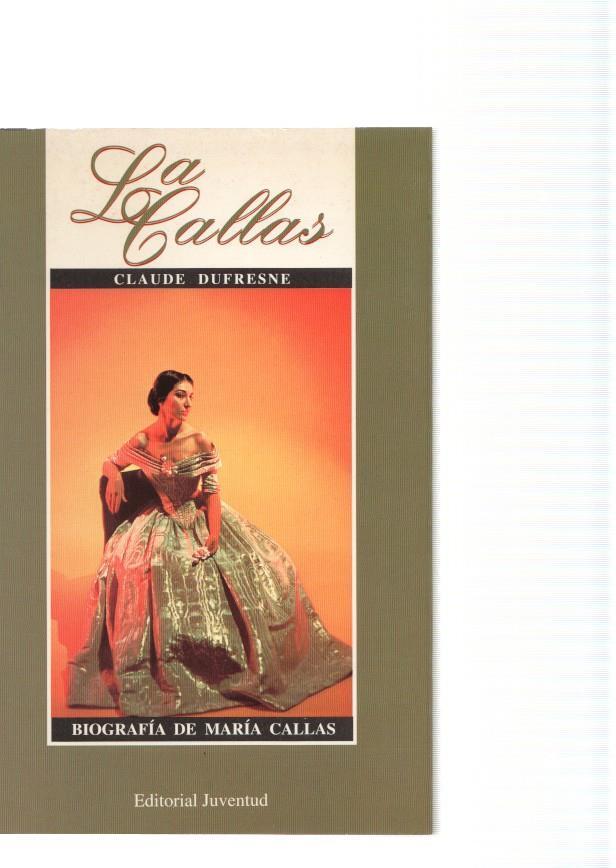 La Callas. Biografia de Maria Callas