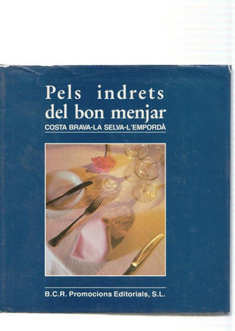 Pels indrets del bon menjar. Cista Brava-La Selva- L Emporda