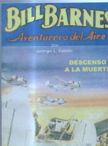 FACSIMIL: Bill Barnes aventurero del aire: Descenso a la muerte+El asalto del Vincitor
