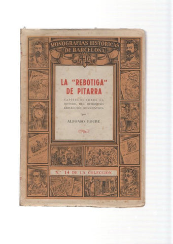 La Rebotiga de Pitarra. Capitulos sobre la hisitoria del humorismo Barcelones