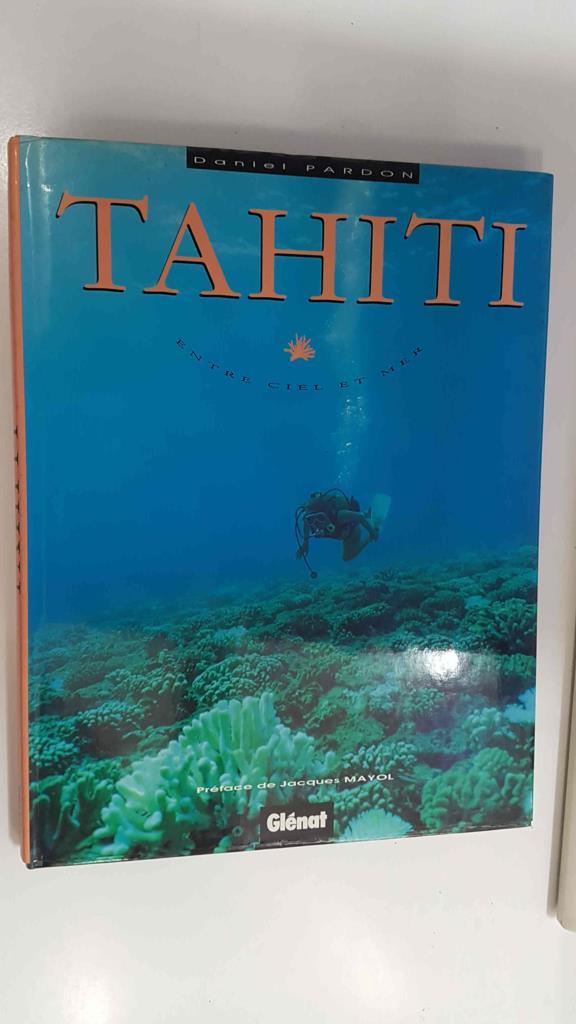 Glenat: Tahiti, entre ciel et mer. Preface de Jacques Mayol