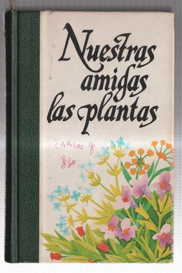 Nuestras amigas las plantas, segundo volumen (breve diccionario sobre diversas plantas)
