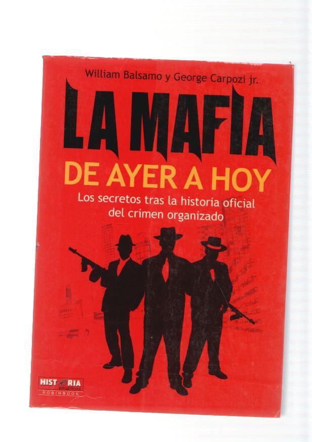 La Mafia de ayer a hoy. Los secretos tras la historia oficial del crimen organizado