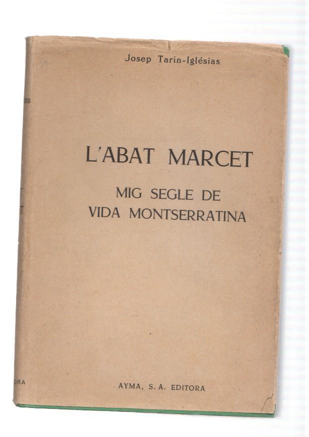 L'Abat Marcet. Mig segle de vida Montserratina