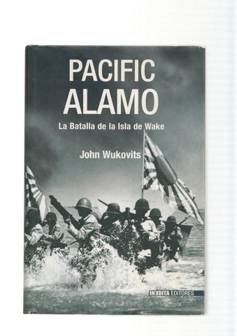 Pacific Alamo. La Batalla de la Isla de Wake