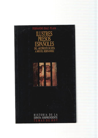 Ilustres presos españoles. Del Arcipreste de Hita a Miguel Hernandez