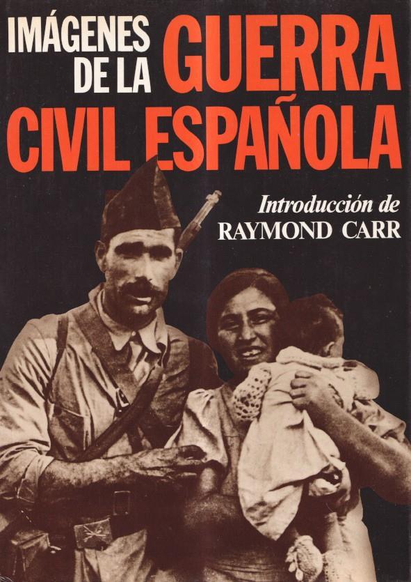 Imagenes de la guerra civil española (introduccion de Raymond Carr)