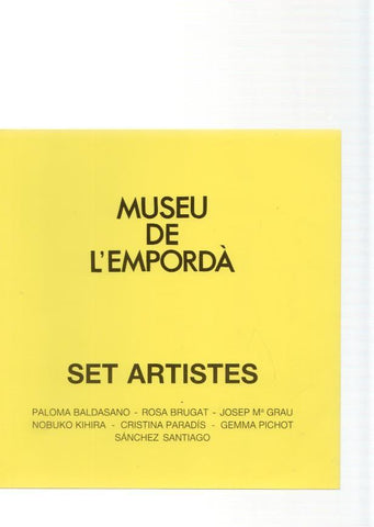 Museu de l Emporda num.77: Set artistes: Paloma Baldasano- Rosa Brugat- Josep