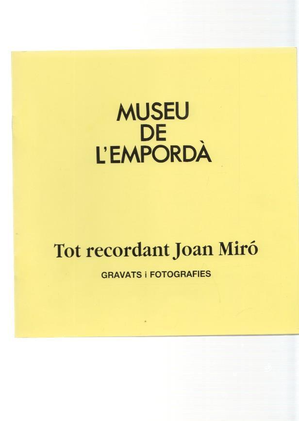 Museu de l Emporda num.72: Tot recordant Joan Miro, Gravats i fotografies