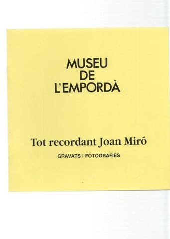 Museu de l Emporda num.72: Tot recordant Joan Miro, Gravats i fotografies