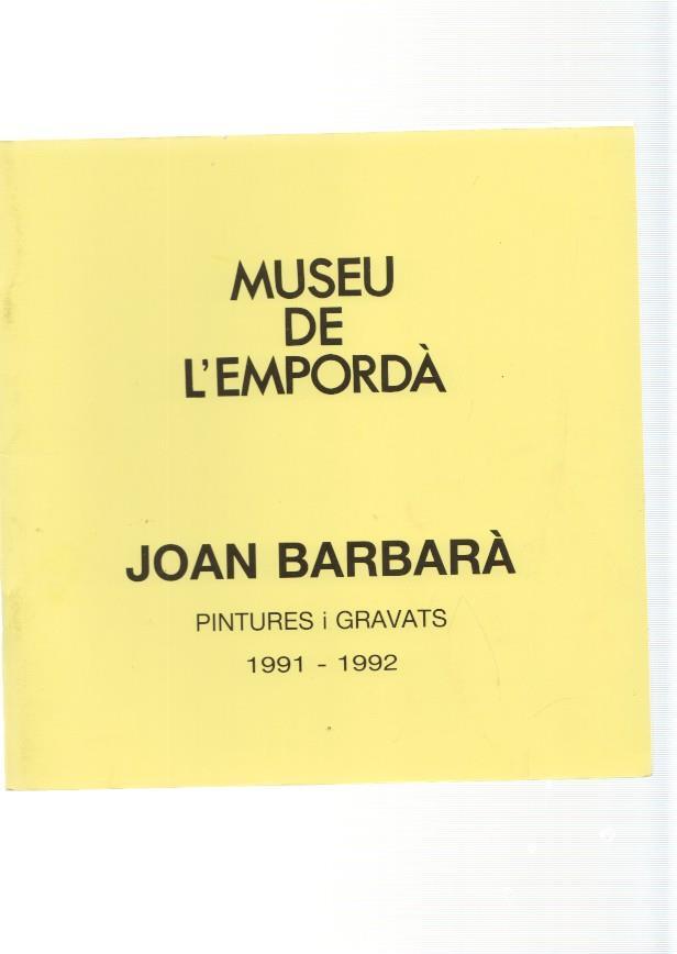 Museu de l Emporda num.71: Joan Barbara. Pintures i gravats 1991-1992