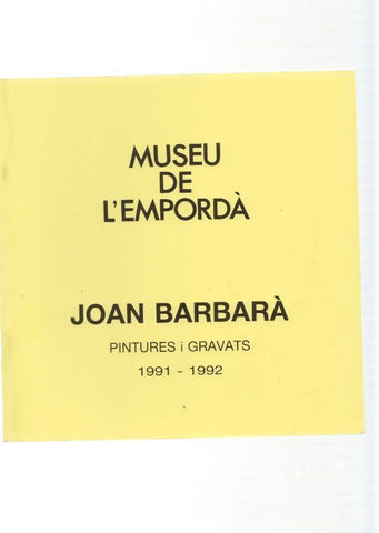 Museu de l Emporda num.71: Joan Barbara. Pintures i gravats 1991-1992