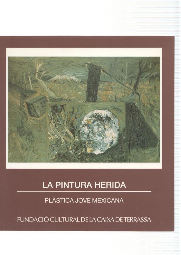 La Pintura Herida. Plastica jove Mexicana. 