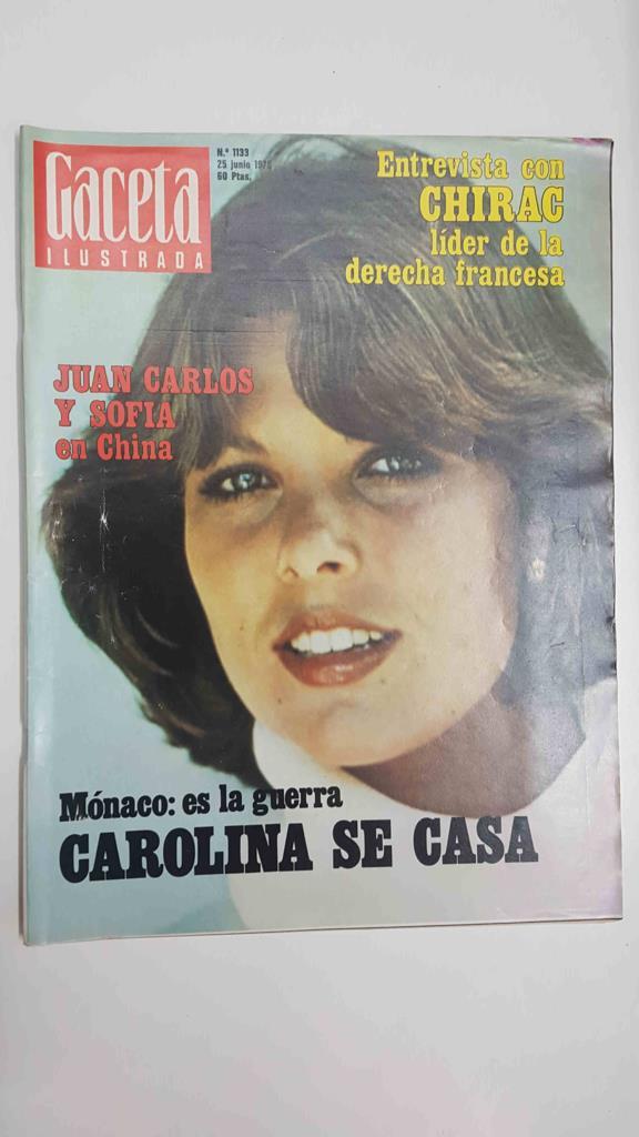 Revista Gaceta Ilustrada: num 1133, 25 junio de 1978 - Carolina de Monaco se casa. Entrevista con Chirag lider de la derecha francesa