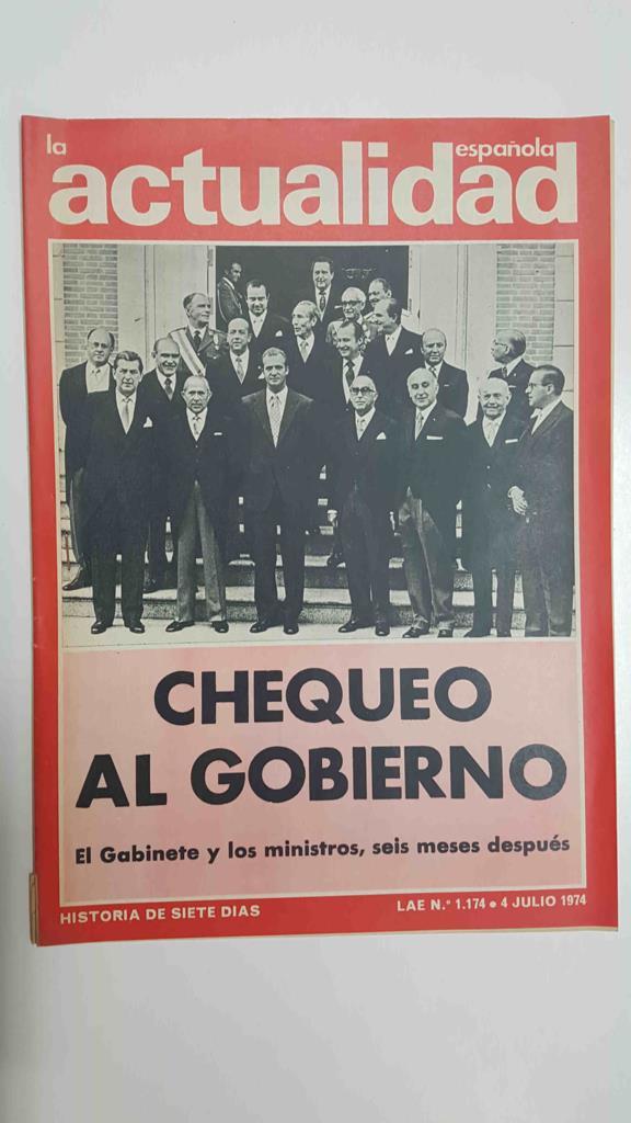 Revista: La actualidad española num 1174, 4 de julio de 1974 - Chequeo al gobierno del presidente Arias Navarro