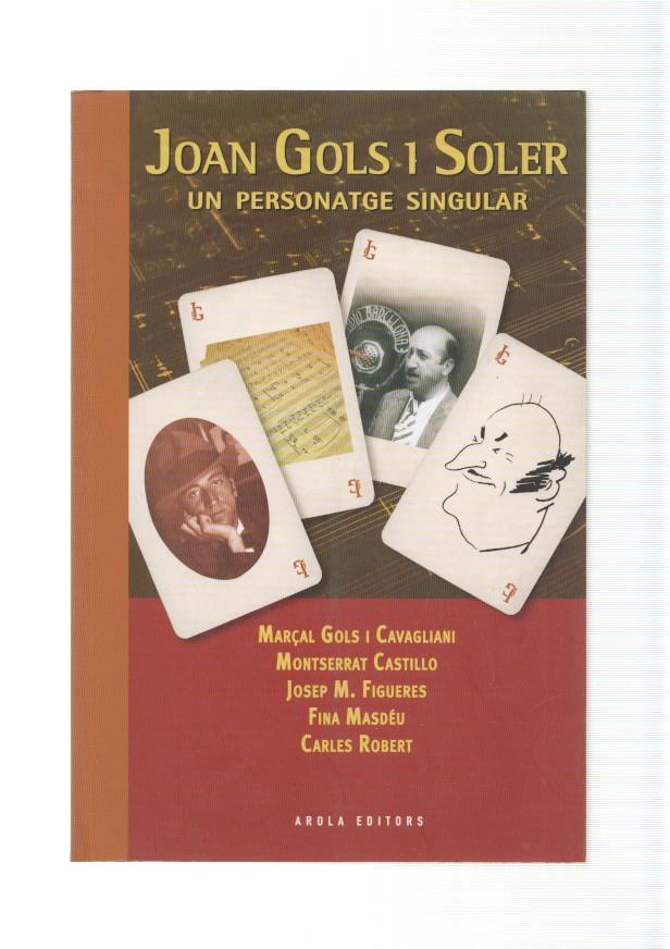 Joan Gols i Soler. Un personatge singular