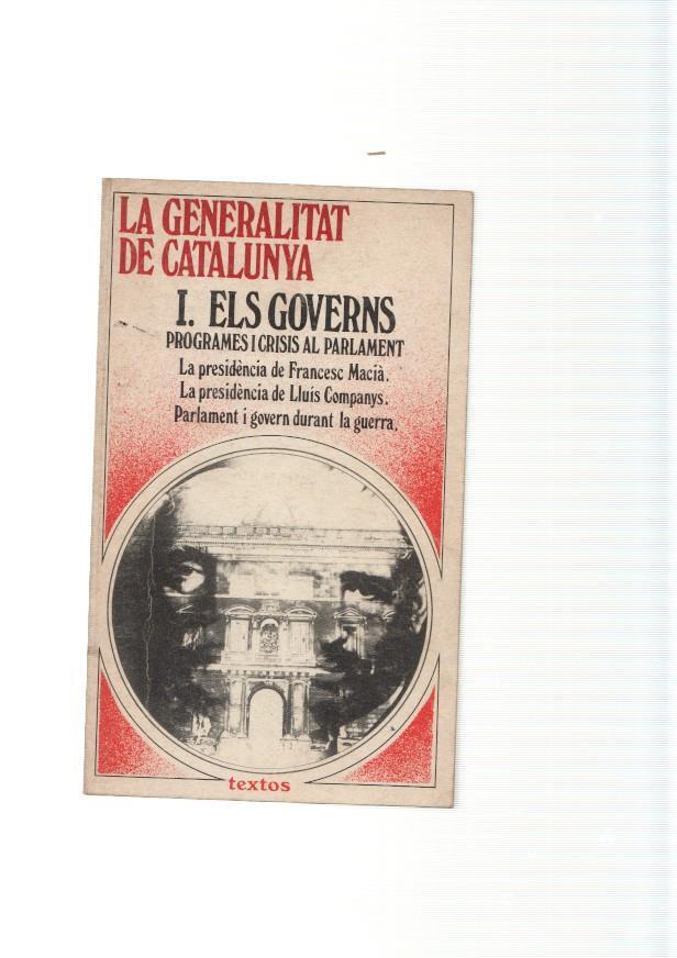 La Generalitat de Catalunya Volum I: Els Governs, programas i crisis al Parlament