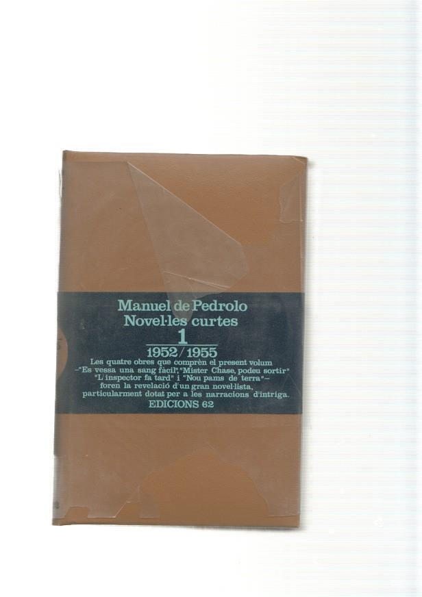 Novel les curtes de Manuel de Pedrolo Tomo I 1952-1955: Es vessa una sang facil-