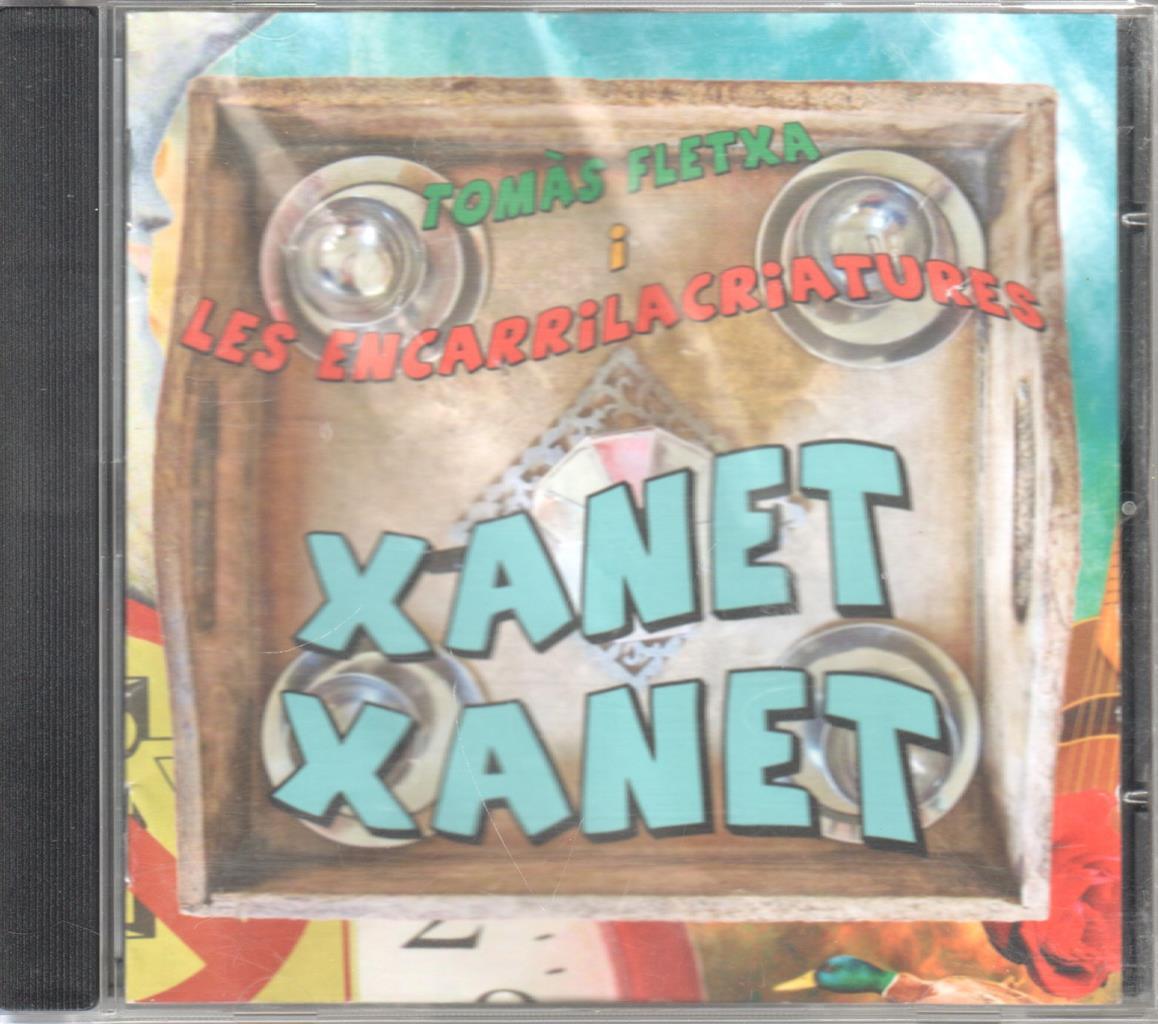 CD Musica: Tomas Fletxa i les encarrilacriatures - Xanet Xanet