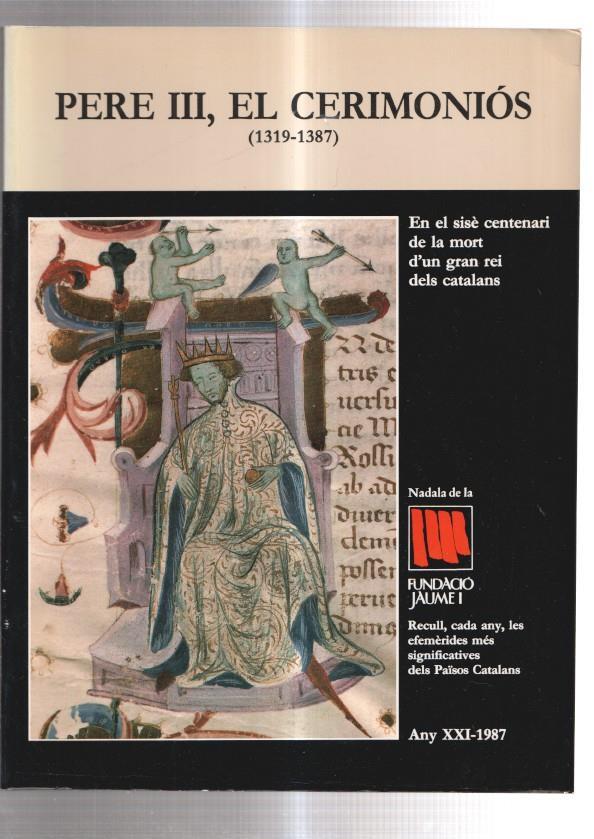 Fundacio Jaume I volumen 21: Pere III, el cerimonios (1319-1387)