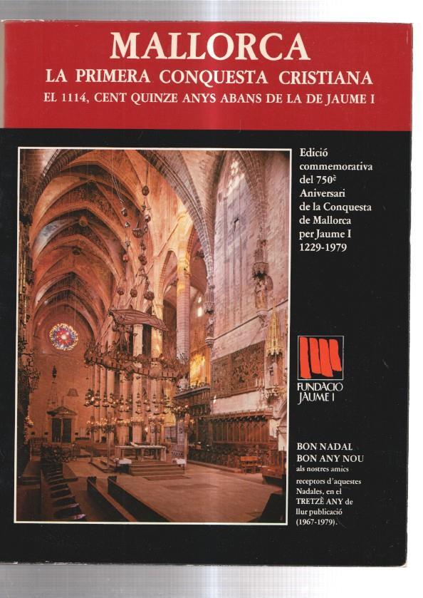 Fundacio Jaume I volumen 13: Mallorca. La primera conquesta Cristiana. El 1114, cent quinze anys abans de la de Jaume I