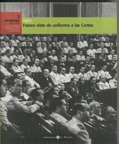 1943: Franco viste de uniforme a las cortes