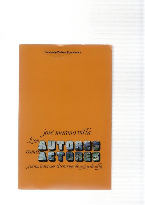 Los autores como actores y otros intereses literarios de aca y de alla