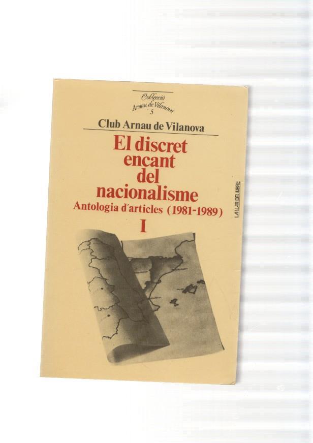 El discret encant del nacionalisme. Antologia d'articles ( 1891-1989 ) Tomo I