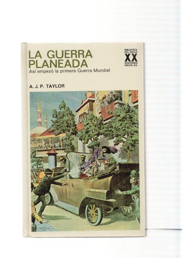 La Guerra Planeada. Asi empezo la primera Guerra Mundial