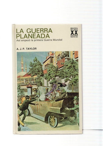 La Guerra Planeada. Asi empezo la primera Guerra Mundial