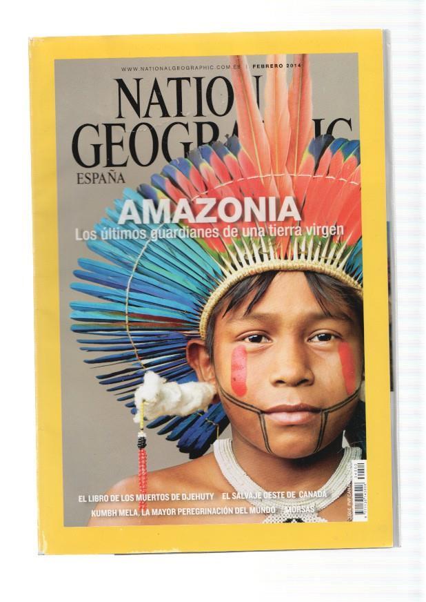 National Geographic,vol. 34, num. 02, febrero 2014: Amazonia, los ultimos