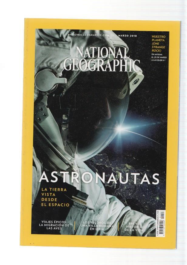 National Geographic,vol. 42 num. 03, marzo 2018: Astronautas. La tierra vista