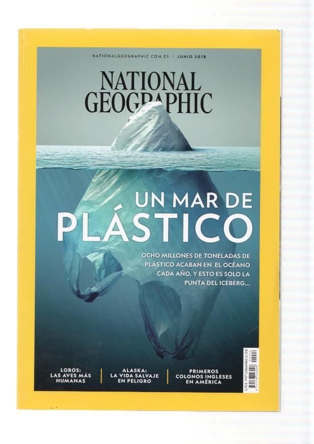 National Geographic,vol. 42 num. 06, junio 2018: Un mar de plastico. Ocho mi-