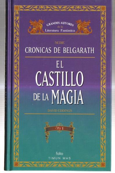 Cronicas de Belgarfath: El castillo de la magia, tomo primero