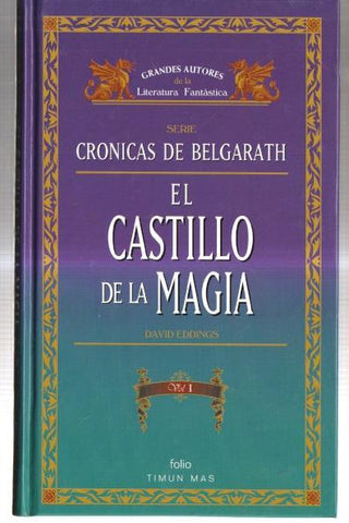 Cronicas de Belgarfath: El castillo de la magia, tomo primero