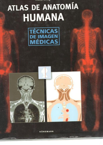 Atlas de Anatomia Humana. Tecnicas de imagen medicas