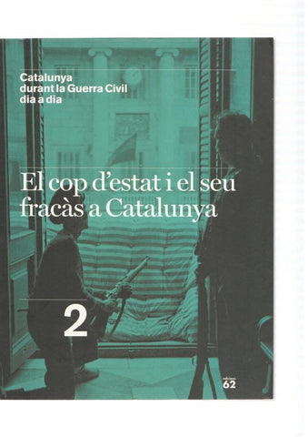 Catalunya duramt la Guerra Civil dia a dia: El cop d estat i el seu fracas a Catalu-