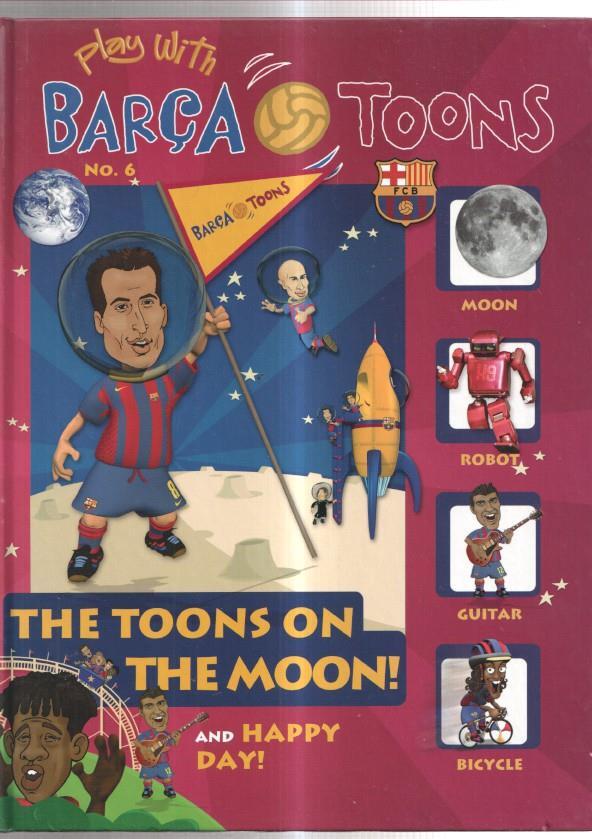 Play With BARÇA TOONS  numero 06: The toons on themoon and Happy Day